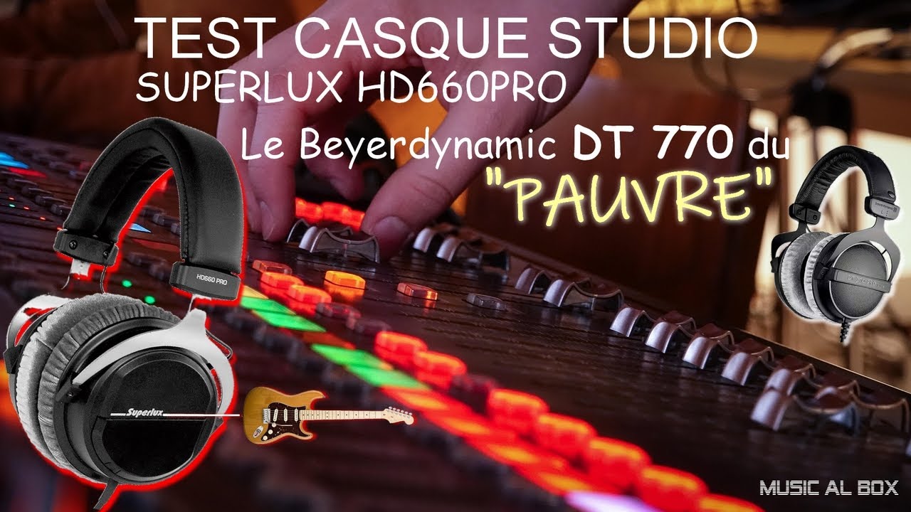 Test Casque Superlux HD660Pro Le Beyerdynamic D770 du Pauvre