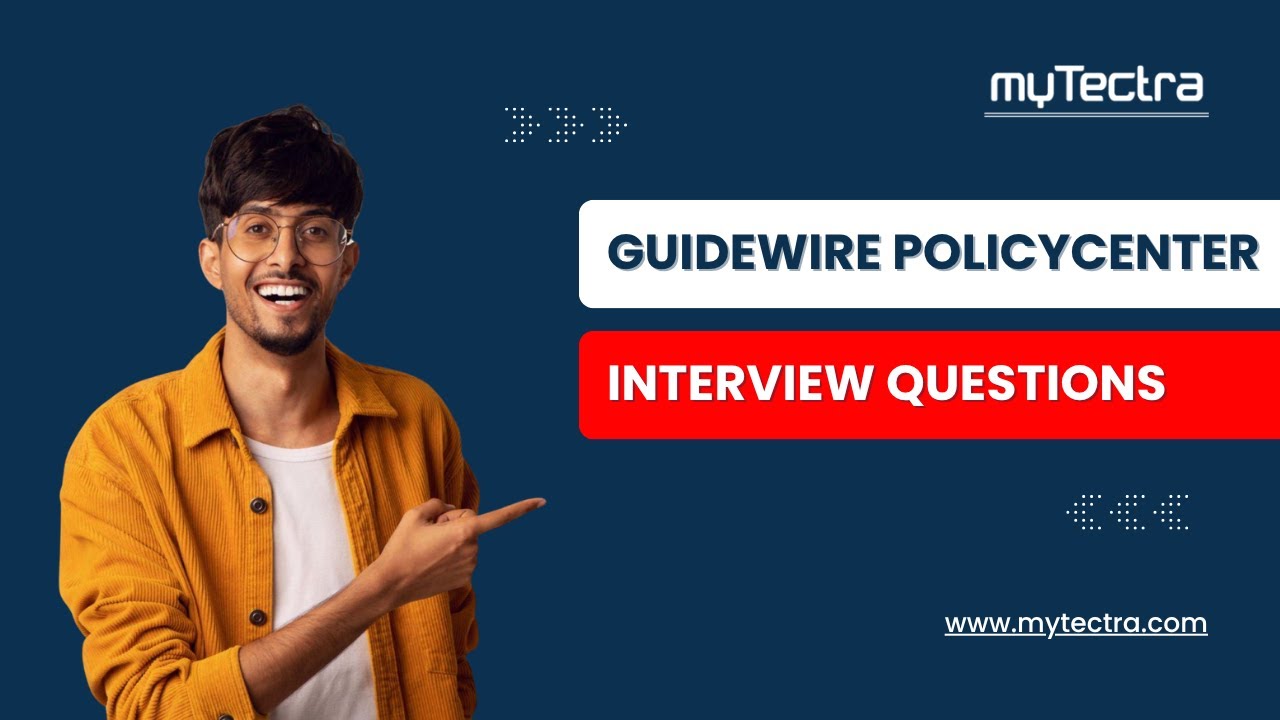 Guidewire PolicyCenter Interview Questions and Answers | Top 25 Guidewire PolicyCenter Questions