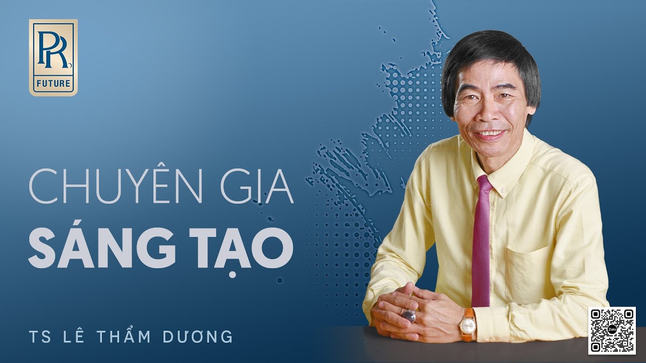 SÁNG TẠO | TS LÊ THẨM DƯƠNG MỚI NHẤT NĂM 2022