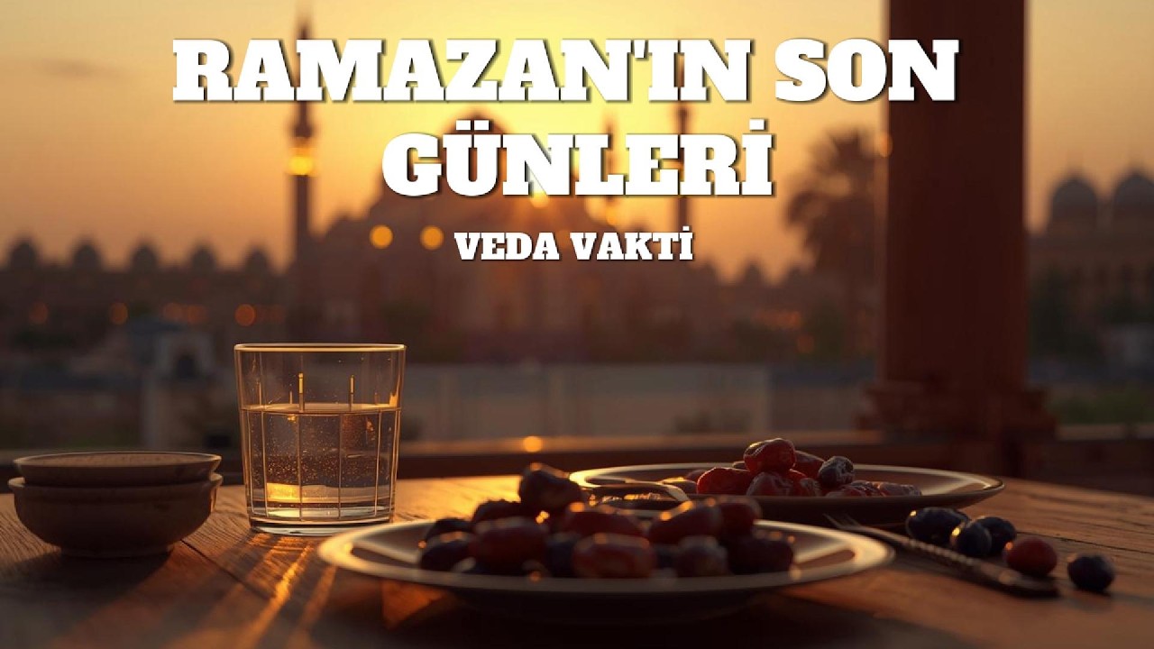 Ramazan’ın Son Günleri | Kısa Bir Hatırlatma