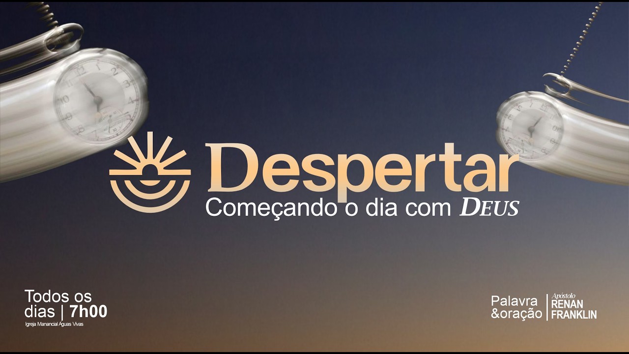 Despertar - começando o dia com Deus