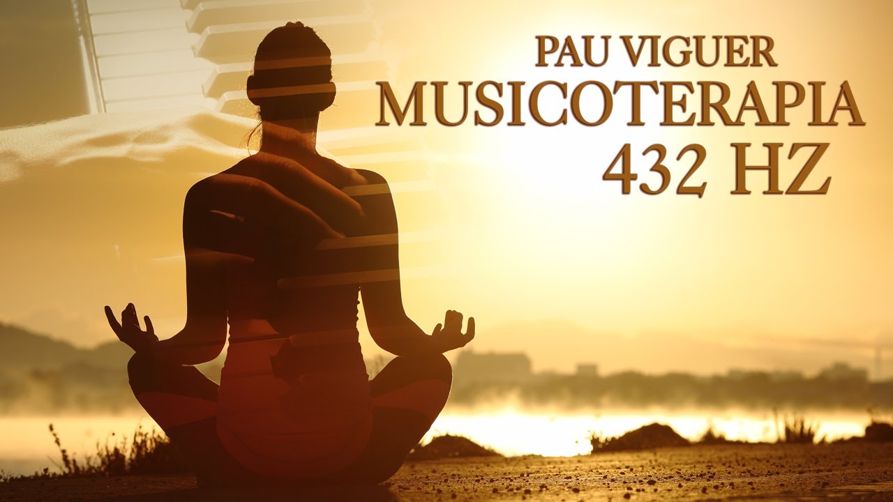 MUSICOTERAPIA, Relajacion Cuerpo y Mente, 432 Hz ~ Musica para Meditar, Eliminar el Estres