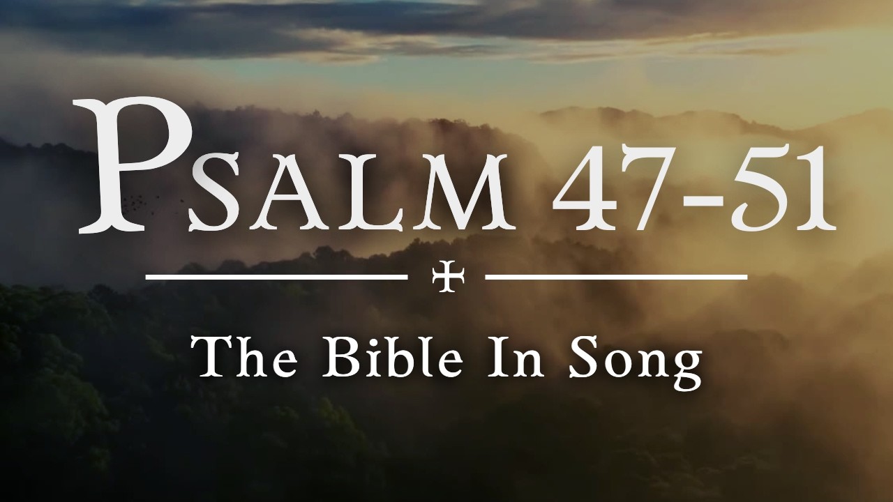 Psalm 47-51 Full Text Bible Songs | Christian Indie Folk | Acoustic Worship | Meditation | Prayer
