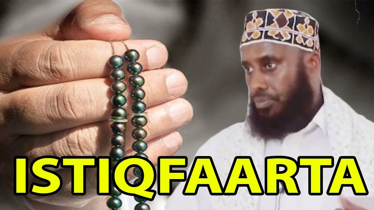 ISTIQFAARTA WAXAA LAGU HELAA WAXA AAD HAYSATID IN UU ALLE KUU BARAKEEYO || Sh Maxamed Macalin