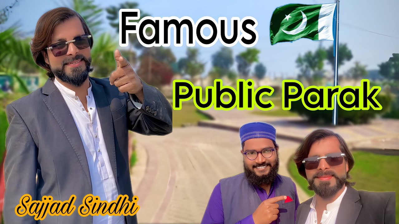 Famous Public Parak Vlog 2026 || Sajjad Sindhi ||