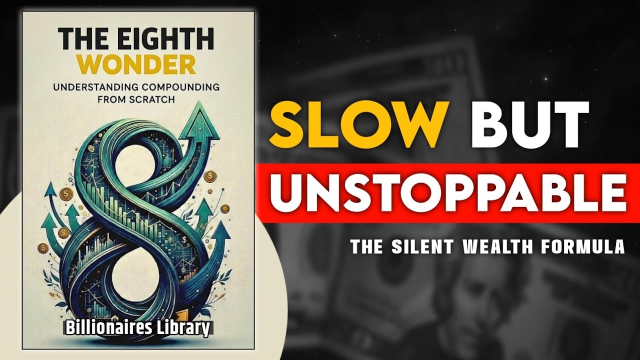 The Eighth Wonder: Understanding Compounding from Scratch || Audiobook