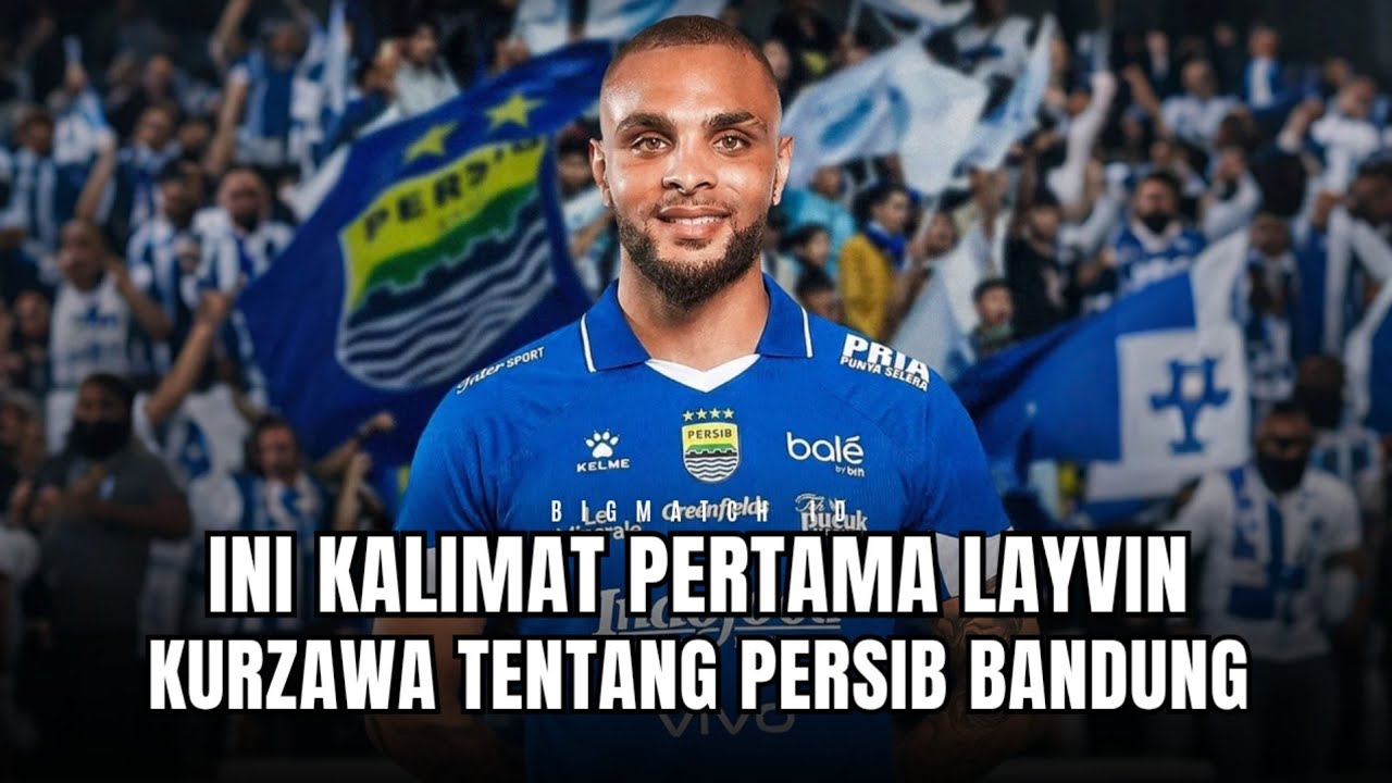 Kalimat pertama Layvin Kurzawa tentang PERSIB Bandung