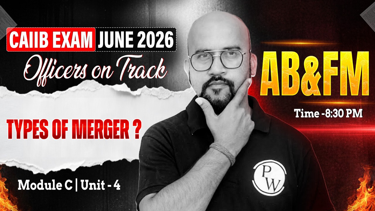 CAIIB June 2026 | CAIIB ABFM Module C | Type of Merger ? | by Bhaskar Sir