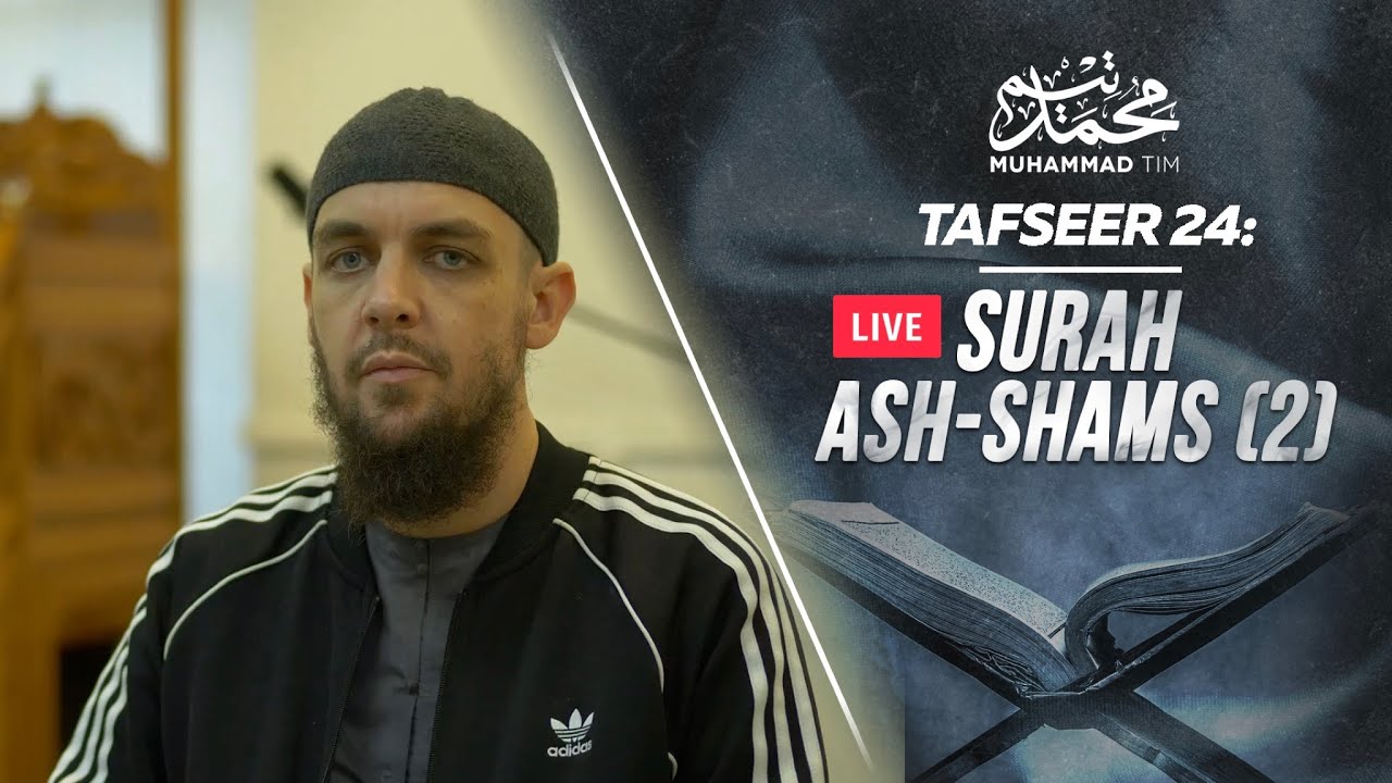 024 | The Tafseer of Surah ash-Shams (Part Two) | Muhammad Tim Humble