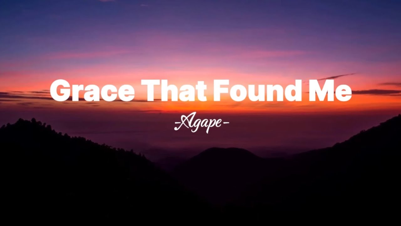 Grace That Found Me -Official Lyric Video