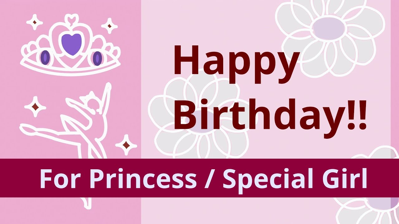 Happy Birthday Princess / Birthday Wishes Message for Princess and Special Girl