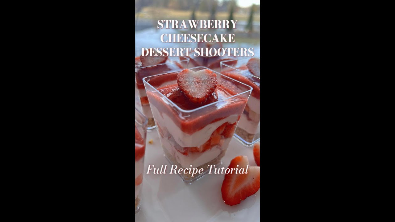 Strawberry Cheesecake Shooters/Dessert Cups Recipe - Full Tutorial