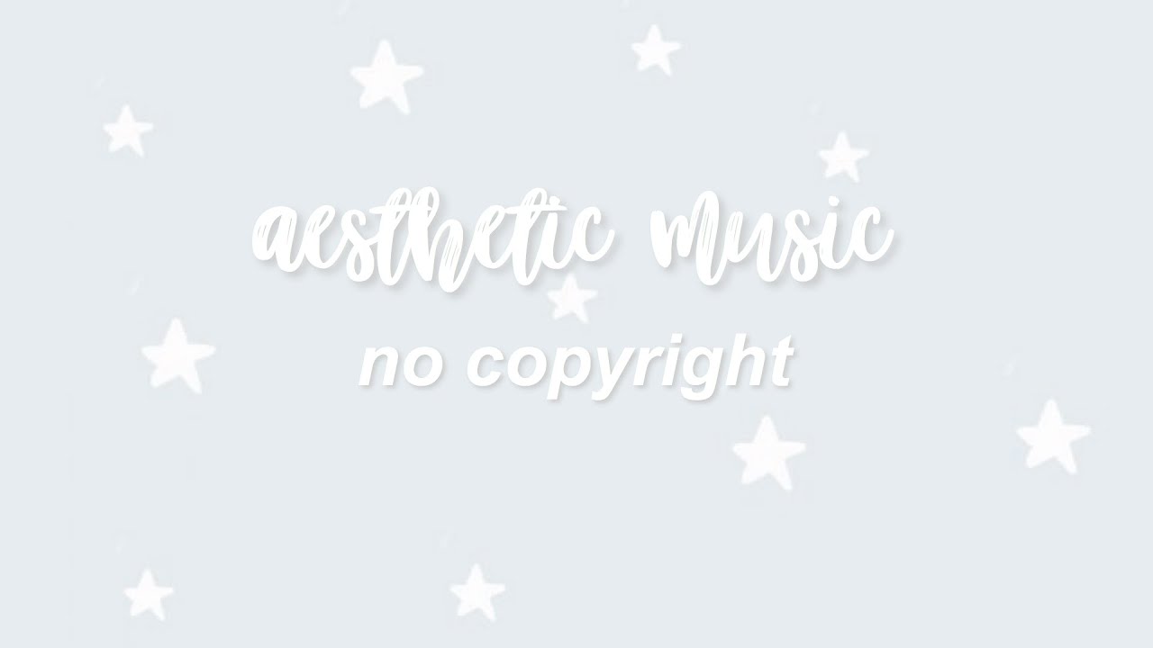 aesthetic music (no copyright)