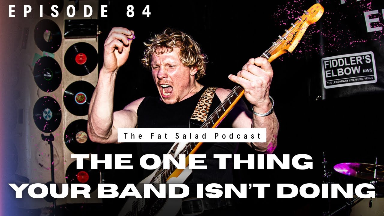 The ONE Thing Your Band Isn’t Doing | The FAT SALAD Podcast #84