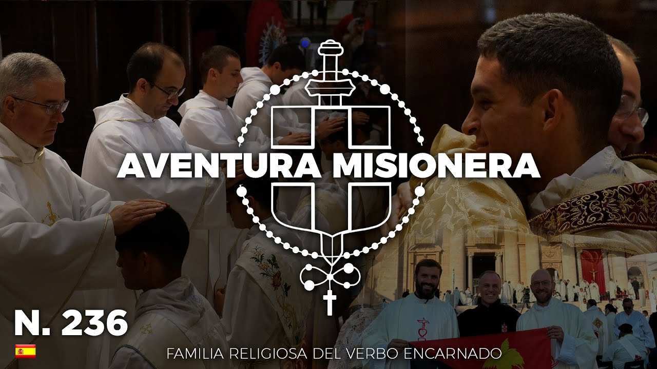 AVENTURA MISIONERA (Ep. 236) Nuevos SACERDOTES, Canonización, Votos PERPETUOS
