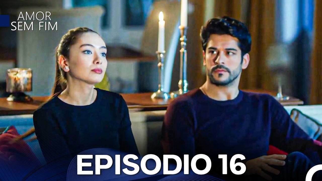Amor Sem Fim Episódio 16 - Versão Longa (Dublagem em Português)