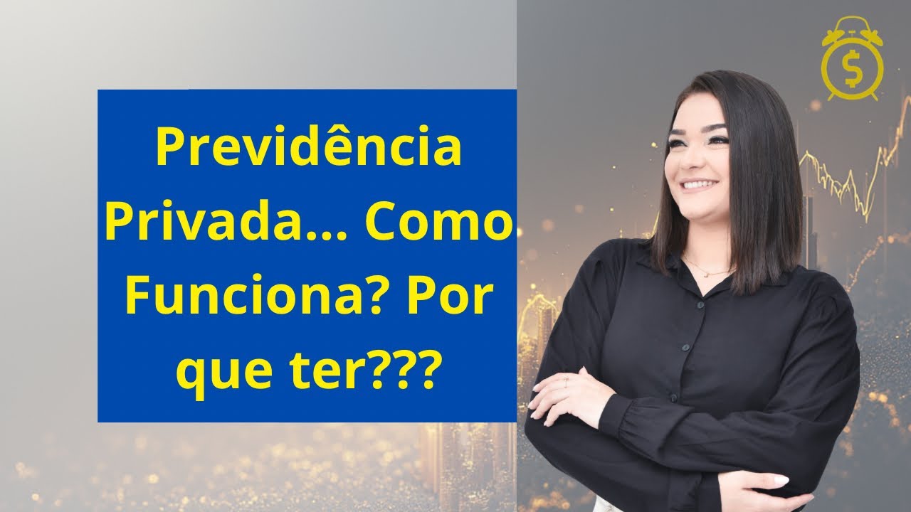 Previdência Privada! Como Funciona e Por Que Ter?