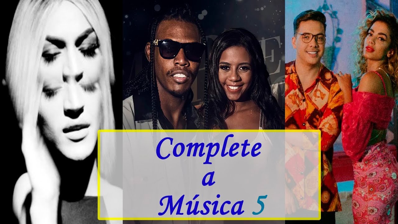 DESAFIO: Complete a M&uacute;sica! Parte 5 (MC Kekel, MC Rita, Wesley Safad&atilde;o, Anitta, Pabllo Vittar, ...)