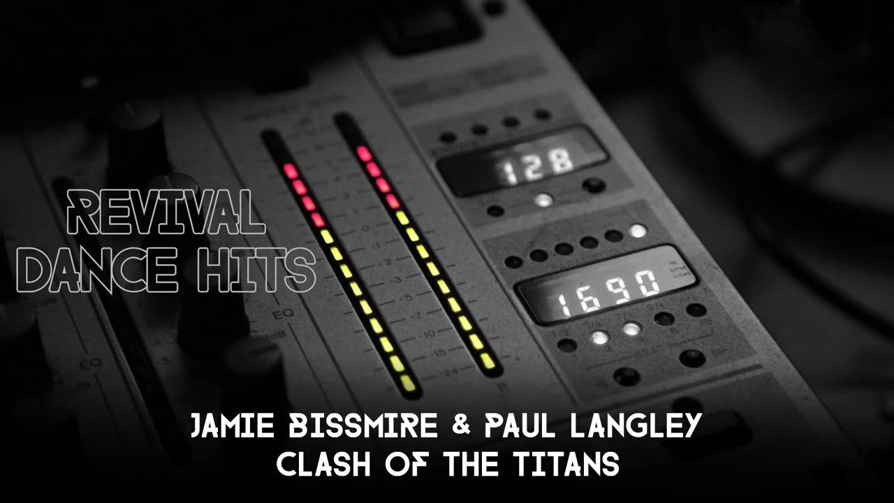 Jamie Bissmire & Paul Langley - Clash Of The Titans [HQ]