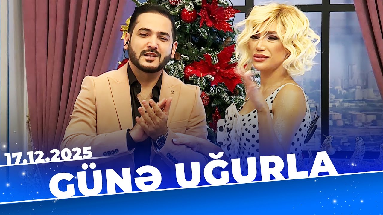 G&uuml;nə Uğurla - Tam B&ouml;l&uuml;m - 17.12.2025