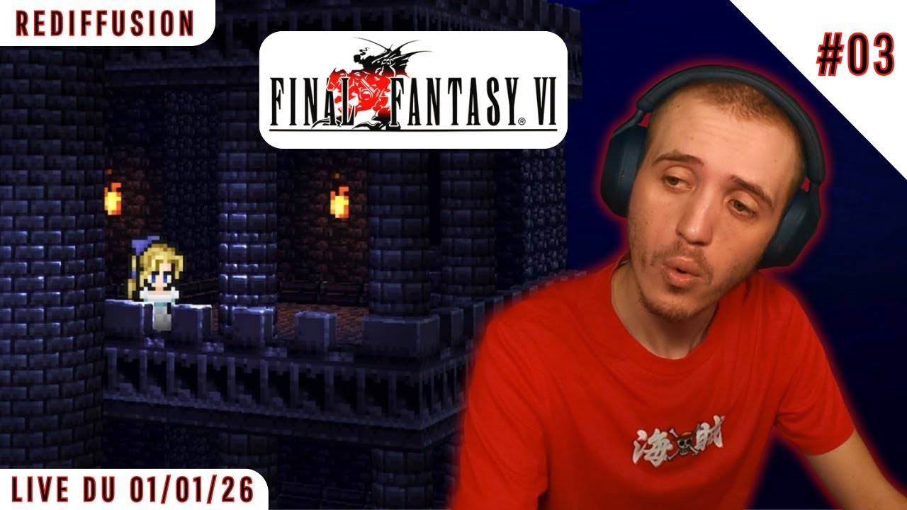 L'OPÉRA (masterclass) /Final Fantasy VI #03/ [REDIFFUSION]