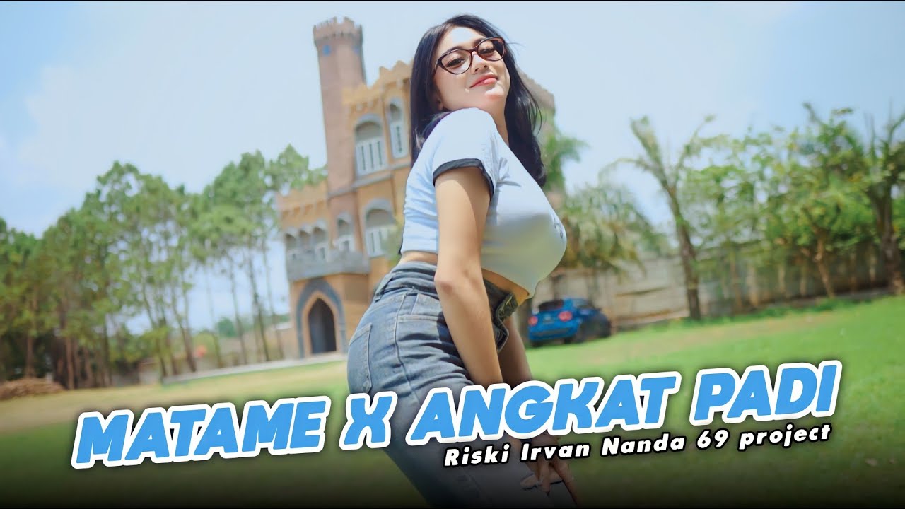 Dj Matame X Angkat Padi Remix - Riski Irvan Nanda 69 Project