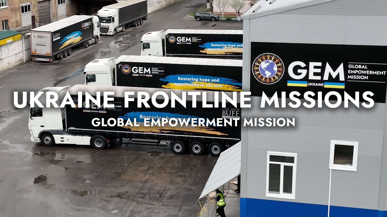 Ukraine Frontline Missions | Global Empowerment Mission