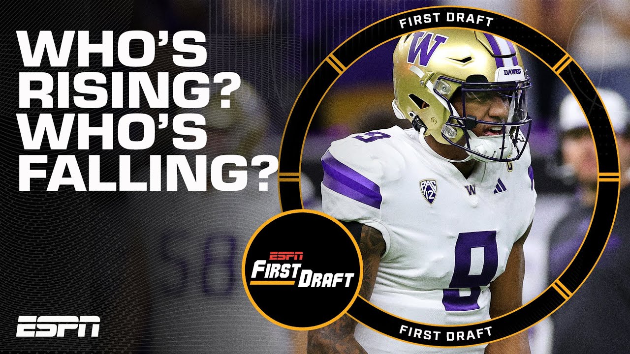2024 NFL Draft Big Board: Risers & Fallers | First Draft