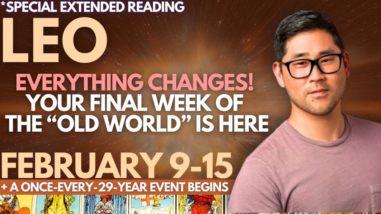 Leo - THE ENDING YOU NEEDED - EPIC OPPORTUNITY AWAITS! 🔥🌠  Feb 9-15 Tarot Horoscope