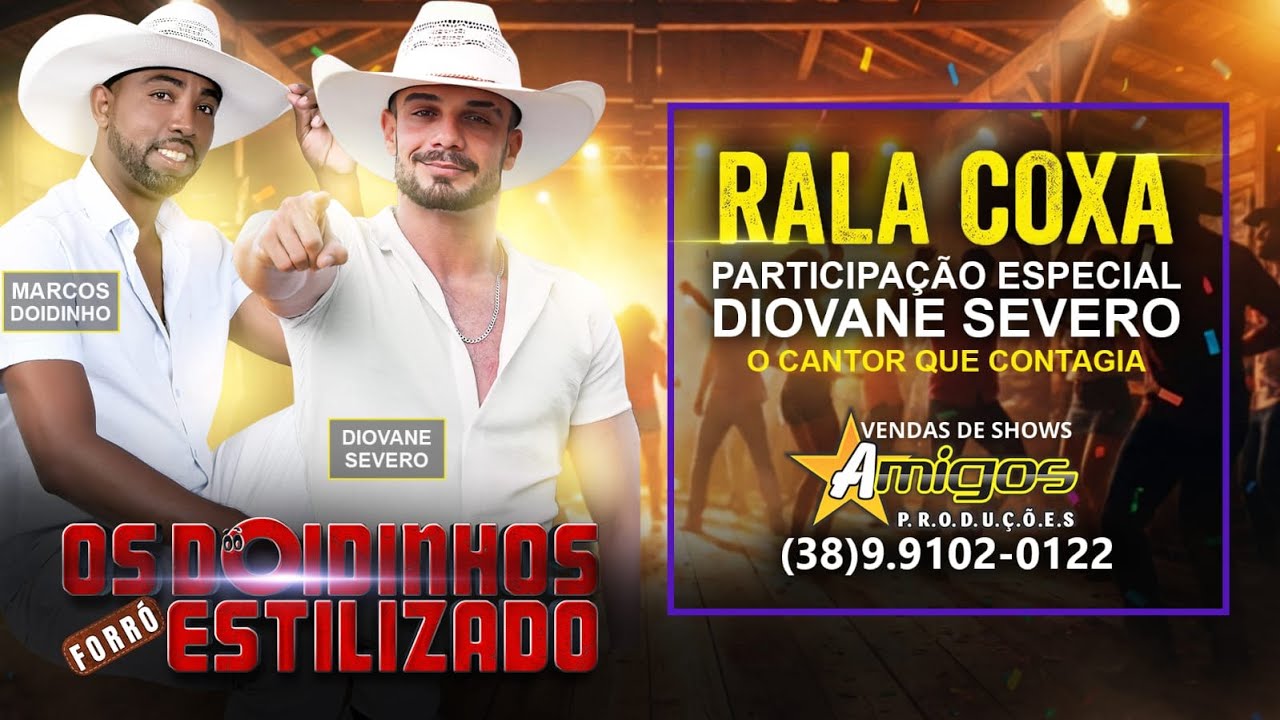 OS DOIDINHOS FORRO ESTILIZADO MUSICA RALA COXA  PARTICIPAÇAO DIOVANE SEVERO 2026 O CANTOR  QUE CONTA