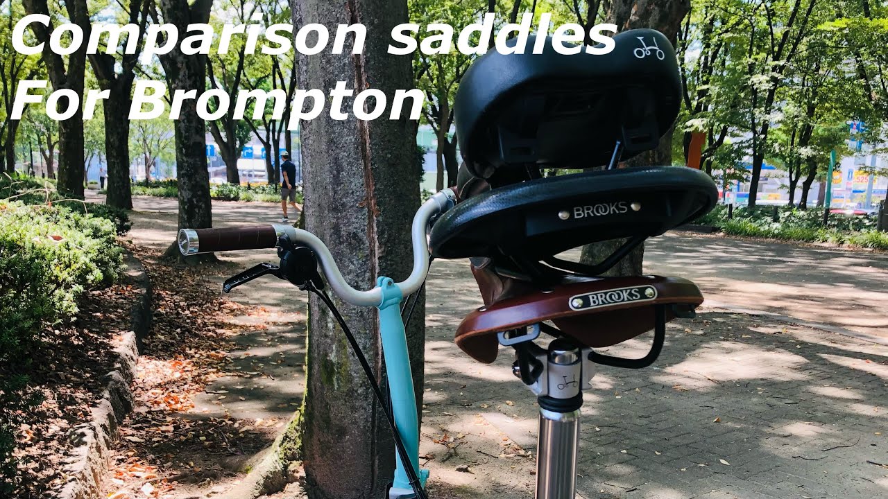 Compared saddles for my Brompton,BROOKS B17,C67&Brompton original