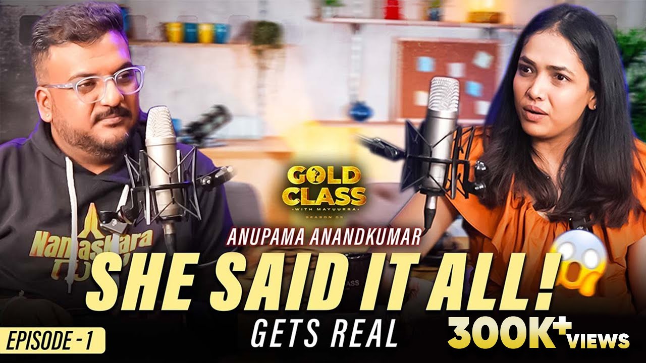 Episode 1 | She Said It All! 😱 Anupama Anandkumar Gets Real on Gold Class | RJ Mayuurra