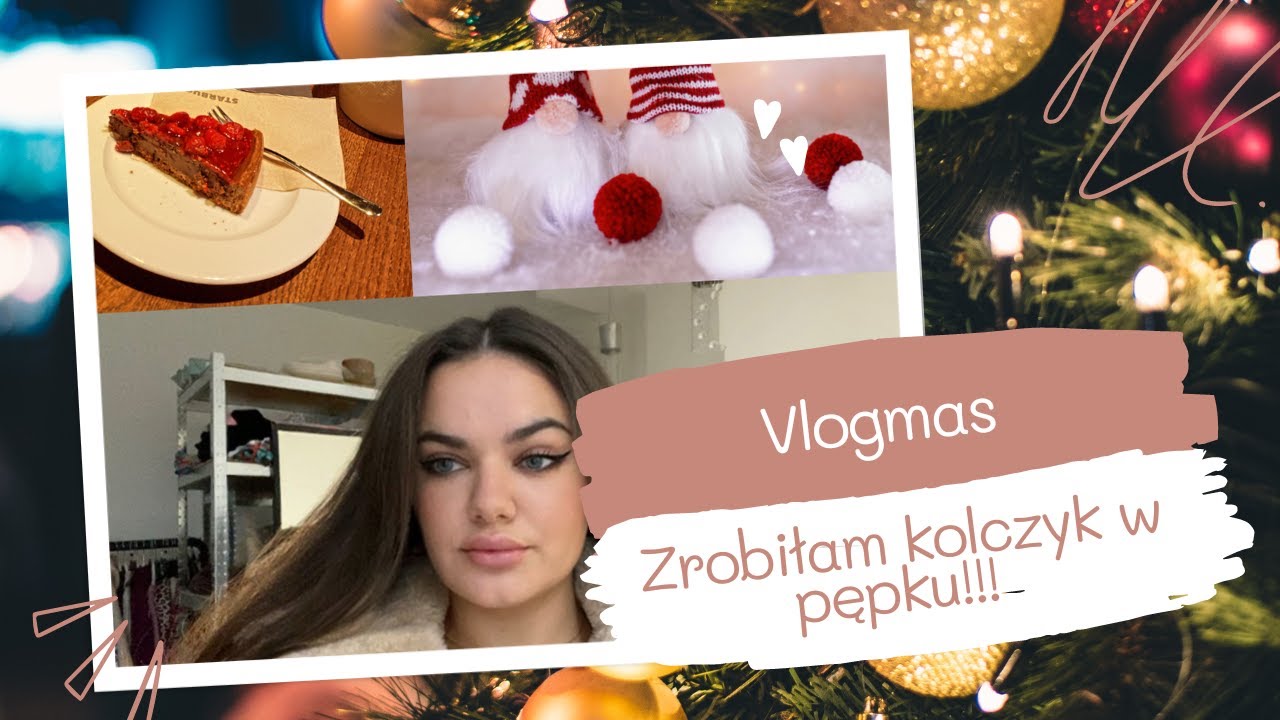 VLOGMAS🎄 Zrobiłam kolczyk w PĘPKU😮