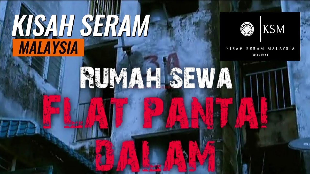 RUMAH SEWA FLAT PANTAI DALAM - AKIBAT MENDENGAR KISAH SERAM - JALAN KOTA TINGGI MERSING