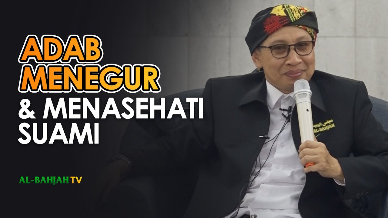 Adab Menegur Dan Menasehati Suami - Buya Yahya