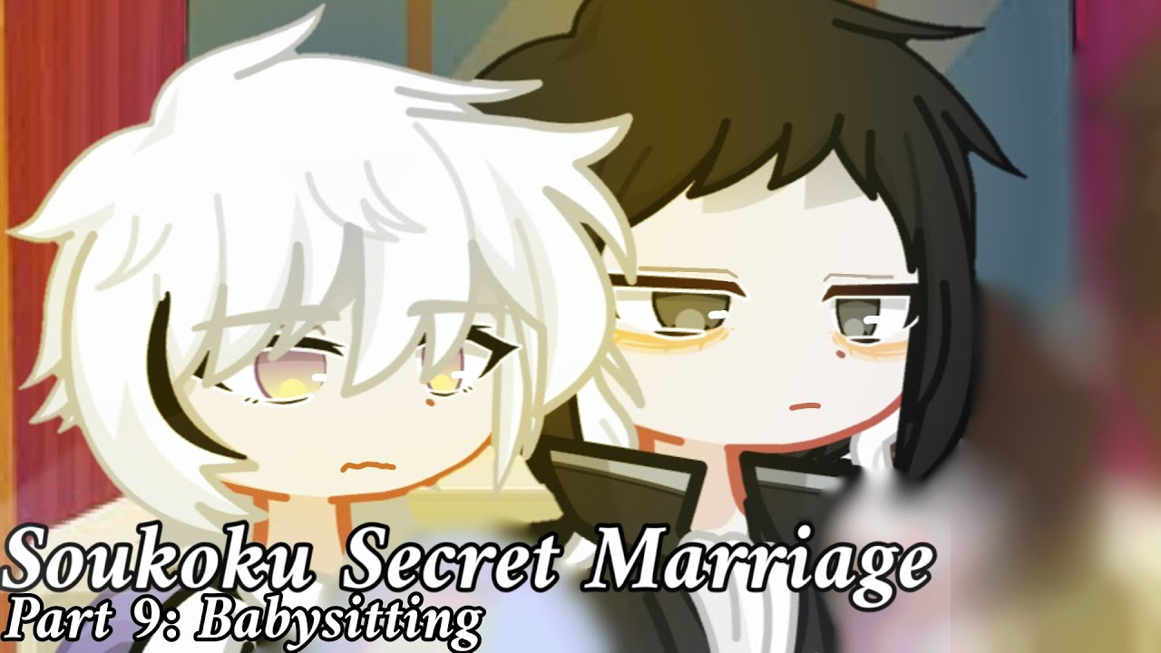Soukoku Secret Marriage || Part 9: Babysitting || SKK || SSKK || BSD