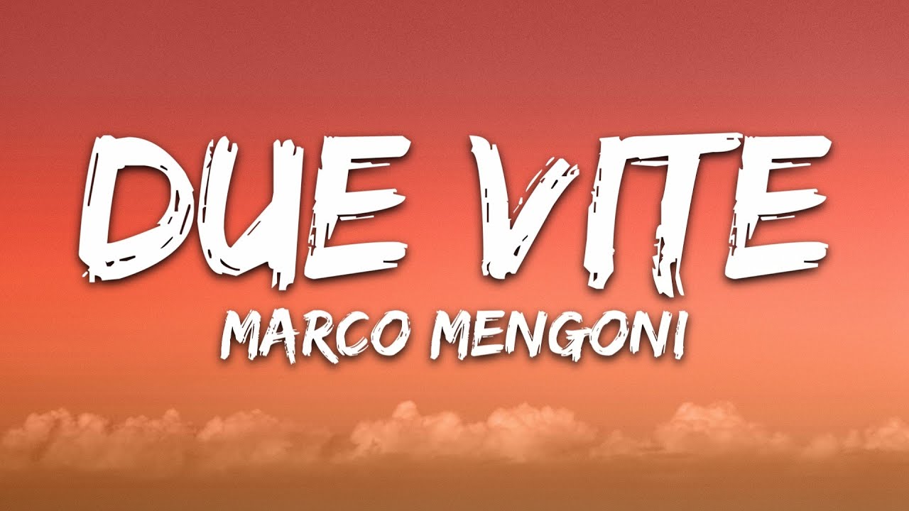 Marco Mengoni - Due Vite (Testo/Lyrics)