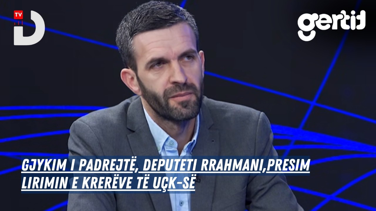 Gjykim i padrejtë, deputeti Rrahmani,Presim lirimin e krerëve të UÇK-së | INFO D | DTV Media