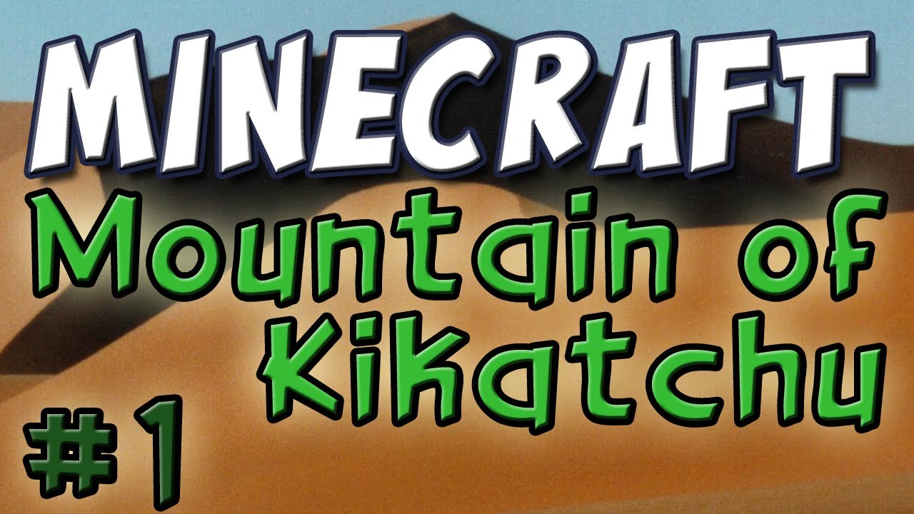 Minecraft - Mountain of Kikatchu - Part 1