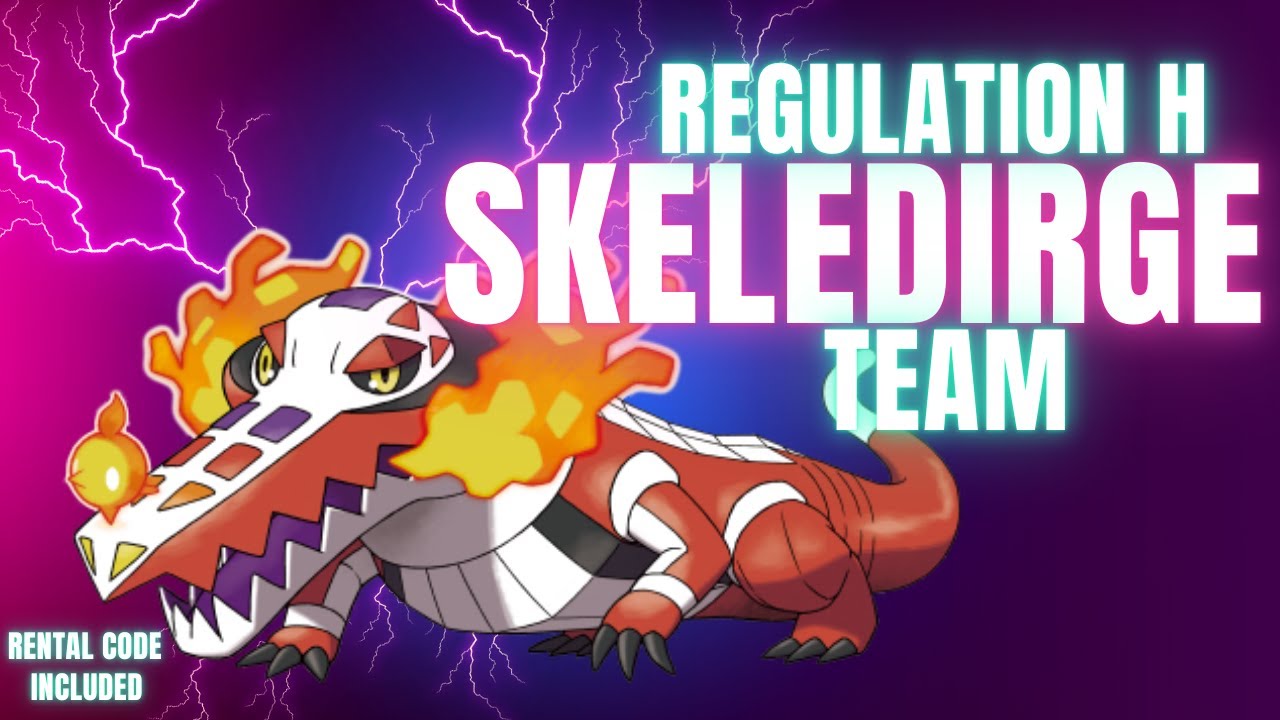 SKELEDIRGE TORCHES THE COMPETITION: Pokémon 2024 Regulation H VGC Battles