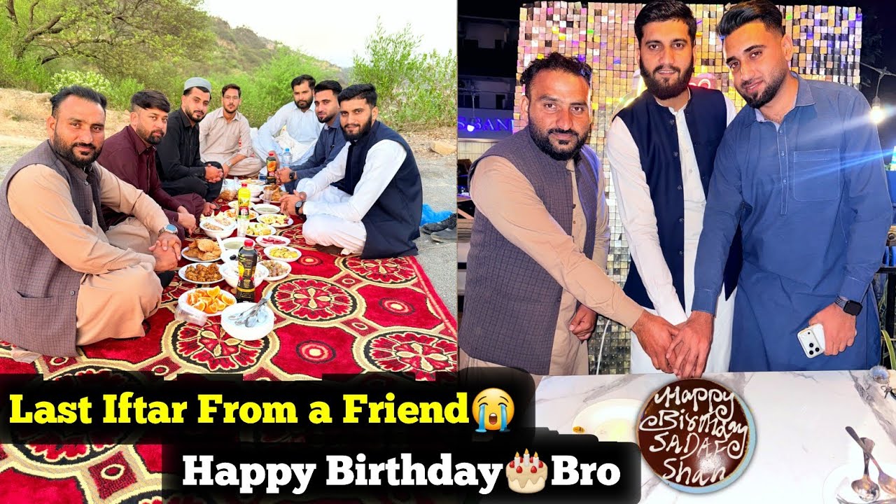 Last Iftar From a Friend 😭 || Happy Birthday 🎂 Bro || Family Vlog ||