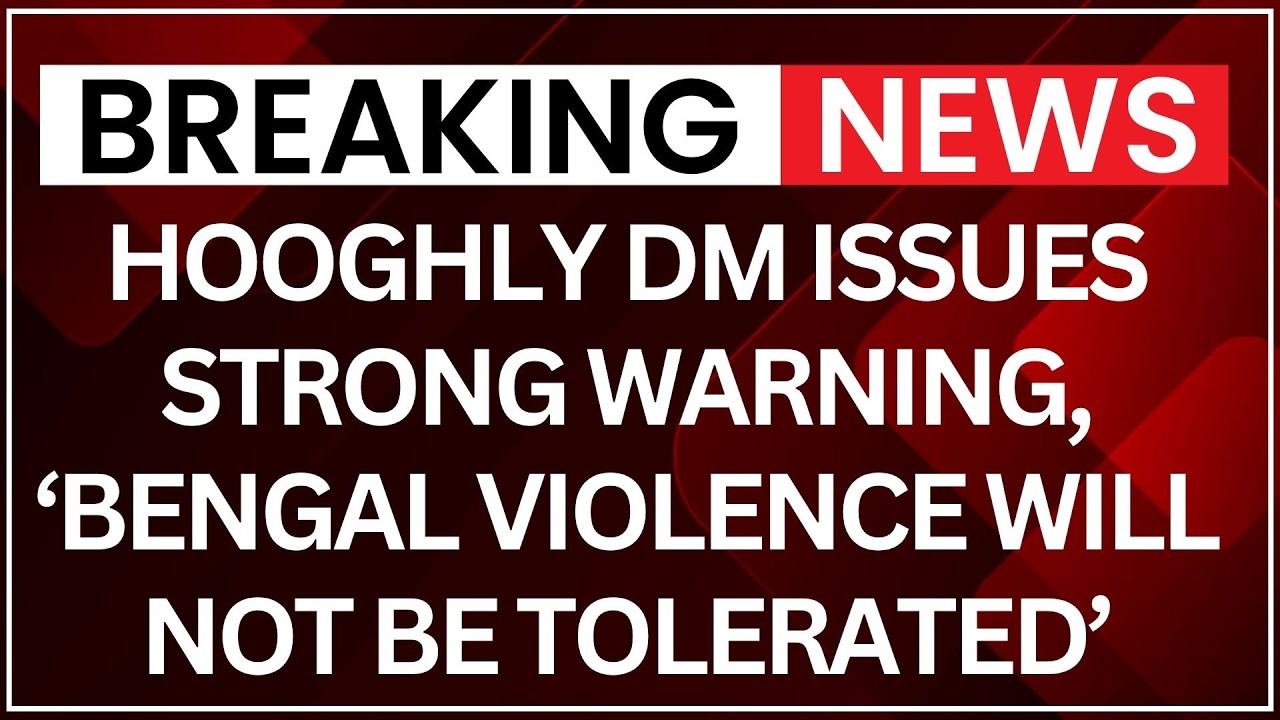 Hooghly DM Warns Strict Action Against Post-Poll Violence in West Bengal | NewsX