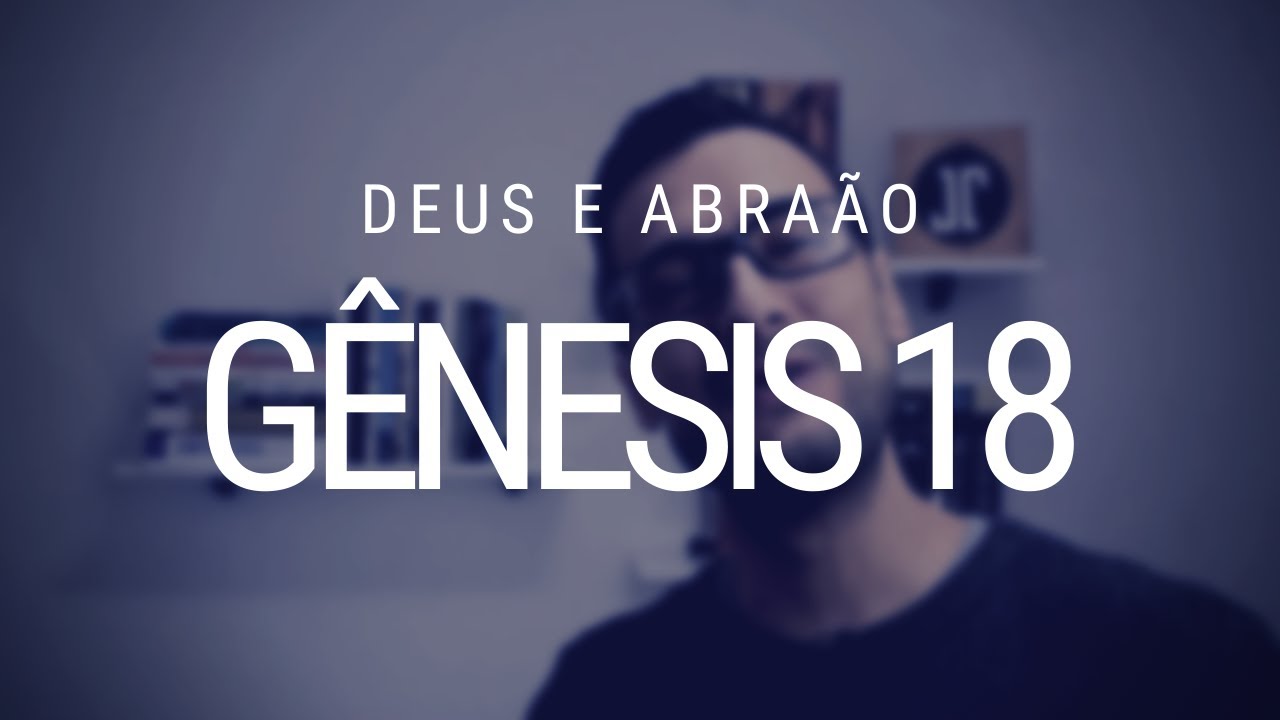 Estudo de Gênesis - Capítulo 18