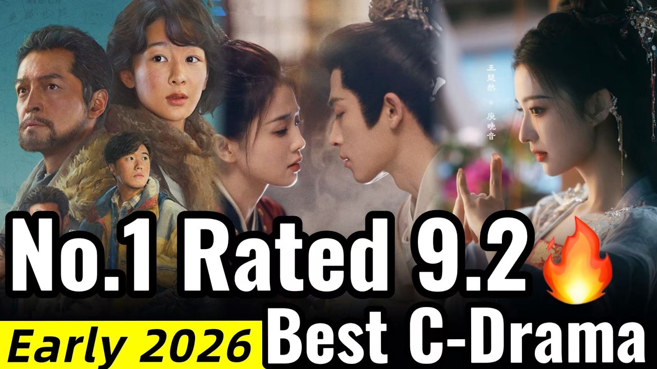9 Best-Reviewed C-Dramas of Early 2026! Zhao Liying Surpassed, No.1 Rated 9.2 with Zero Criticism!