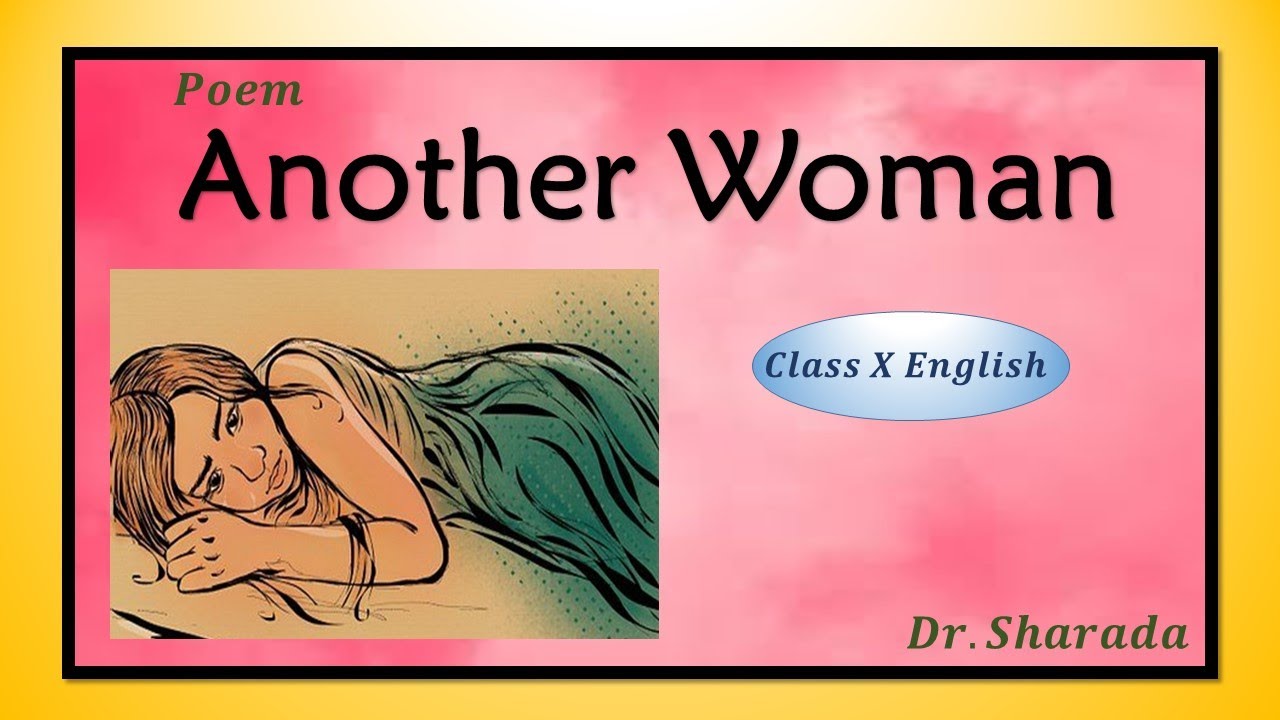 Another woman / Poem / Class X English / Unit-3 B-Reading/ Dr. Sharada