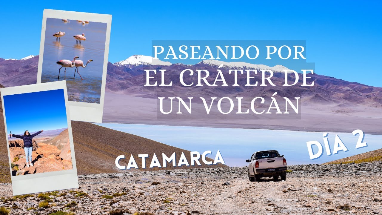 CATAMARCA Día 2: El VOLCÁN Galán, Laguna Diamante, y la reserva de FLAMENCOS y PARINAS más grande