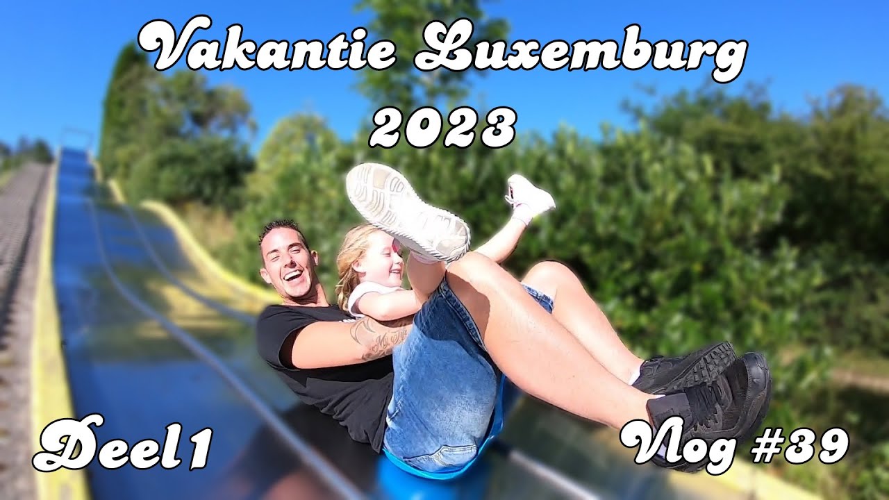 Vakantie Luxemburg 2023 Deel 1 Vlog #39