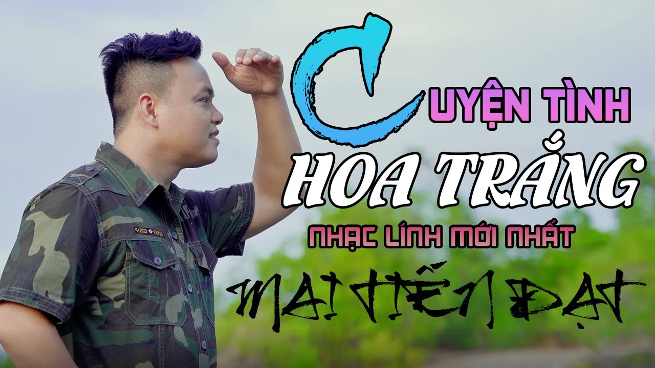 Chuyện Tình Hoa Trắng - Mai Tiến Đạt, Giọng Ca Vàng Hay Nhất Làm Say Đắm Lòng Người.