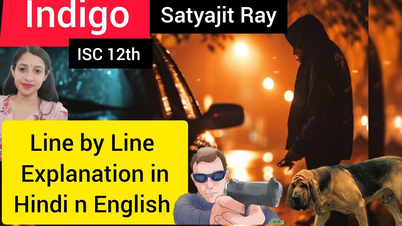Indigo by Satyajit Ray |ISC 12| Line by Line Explanation In Hindi  English @learnenglishwithpriyanka