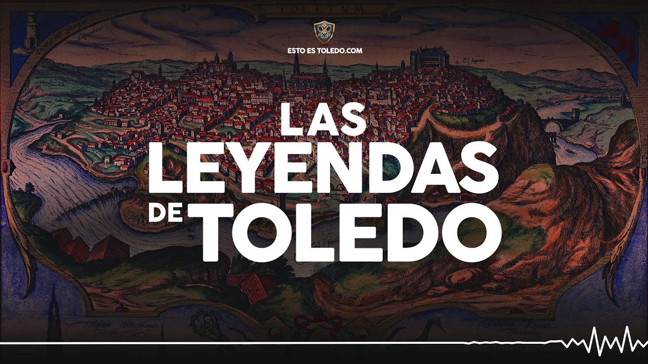 14. Las Leyendas de Toledo